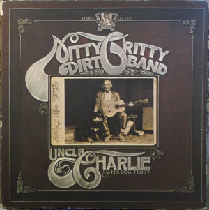 Nitty Gritty Dirt Band – Uncle Charlie & His Dog Teddy º