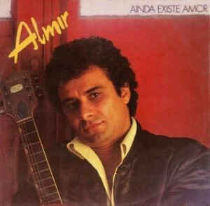 Almir – Ainda Existe Amor