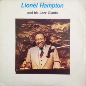 Lionel Hampton And His Jazz Giants º