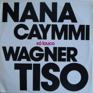 Nana Caymmi & Wagner Tiso – Só Louco