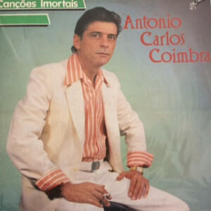 Antonio Carlos Coimbra - Canções Imortais