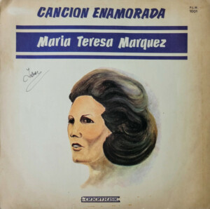 Maria Teresa Marquez – Cancion Enamorada º