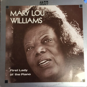 Mary Lou Williams – First Lady Of The Piano º