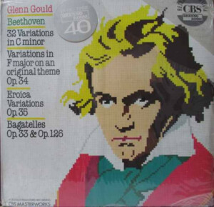 Beethoven - Glenn Gould – 32 Variations in C Minor / Variations In F Major On An Original Theme Op. 34 / Eroica Variations Op. 35 / Bagatelles Op. 33 & Op. 126 º
