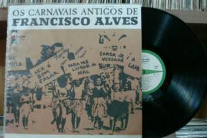 Francisco Alves – Os Carnavais Antigos De Francisco Alves º