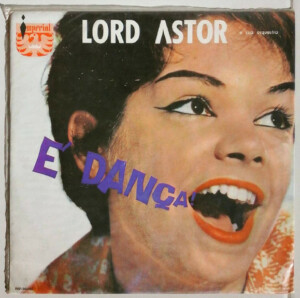 Lord Astor E Sua Orquestra – É Dança