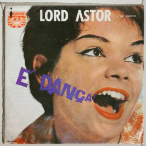 Lord Astor E Sua Orquestra – É Dança