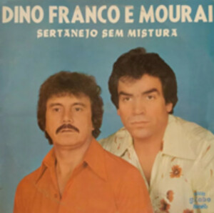 Dino Franco e Mourai – Sertanejo Sem Mistura º