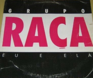 Grupo Raça – Eu E Ela º