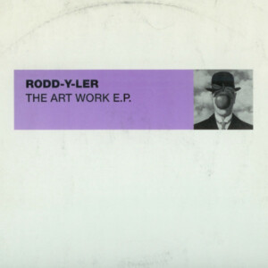 Rodd-Y-Ler – The Art Work E.P. º