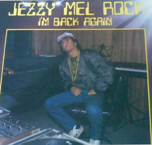 Jezzy Mel Rock* – I'm Back Again