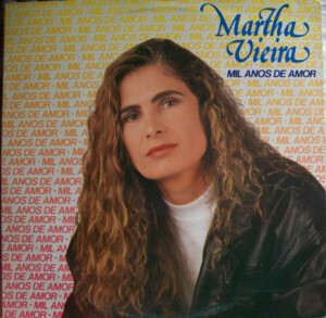 Martha Vieira – Mil Anos De Amor º