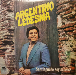 Argentino Ledesma – Santiagueno Soy Senores º