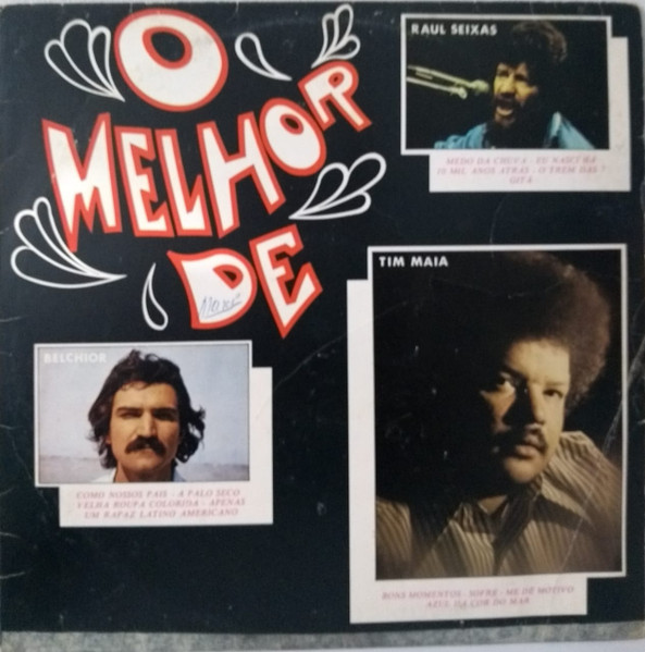 O Melhor De... Tim Maia Raul Seixas e Belchior