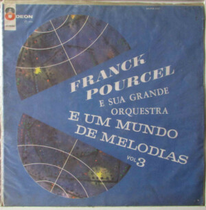 Franck Pourcel - E sua Grande Orquestra - E Um Mundo de Melodias - Volume 3 º