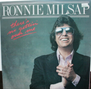 Ronnie Milsap – There's No Gettin' Over Me º