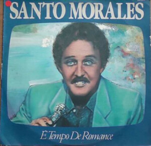 Santo Morales – É Tempo de Romance º