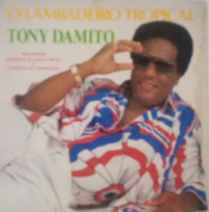 Tony Damito – O Lambadeiro Tropical
