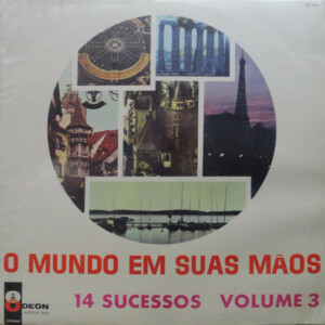 O Mundo Em Suas Mãos - 14 Sucessos Volume 3 º