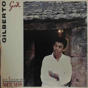 Gilberto Gil – Dia Dorim Noite Neon
