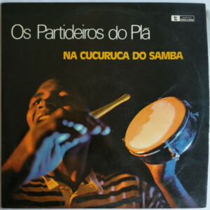 Os Partideiros Do Plá – Na Cucuruca Do Samba
