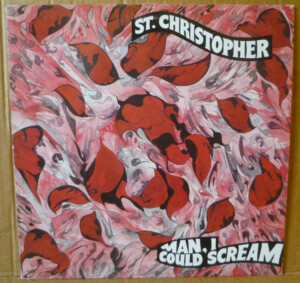 St. Christopher – Man, I Could Scream (Importado) º