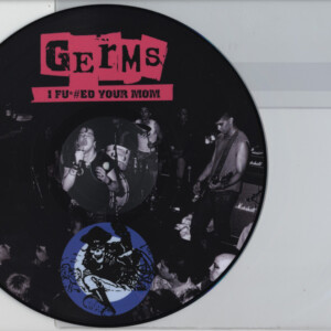 Germs – I Fu#@ed Your Mom - Live 78-79 - Picture disc°