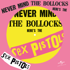 Sex Pistols – Never Mind The Bollocks Here's The Sex Pistols