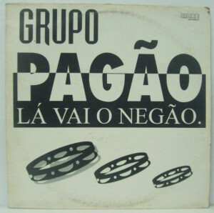Grupo Pagão – Lá Vai O Negão º