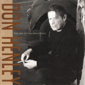 Don Henley – The End Of The Innocence º