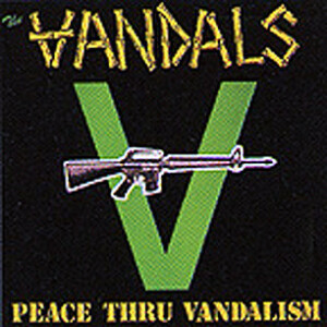 The Vandals – Peace Thru Vandalism º