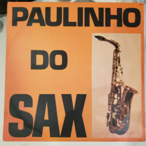 Paulinho Do Sax – Paulinho Do Sax º