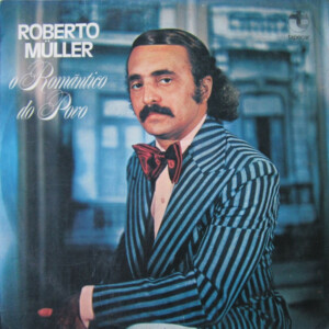 Roberto Müller – O Romântico Do Povo º