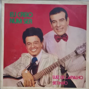 Luiz De Carvalho E Betinho - Eu Creio Num Ser °