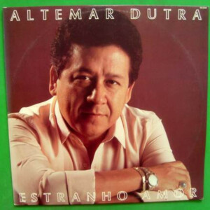 Altemar Dutra – Estranho Amor º