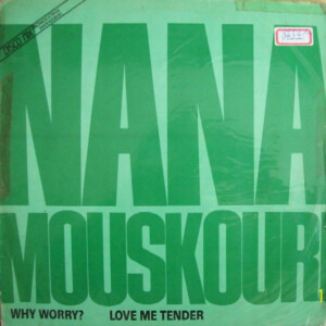 Nana Mouskouri – Why Worry? / Love Me Tender º
