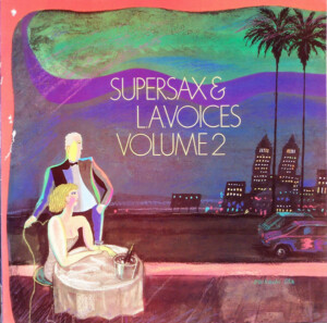 Supersax & L.A. Voices* – Supersax & L.A. Voices Volume 2 °
