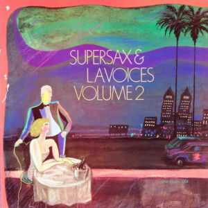 Supersax & L.A. Voices* – Supersax & L.A. Voices Volume 2 °