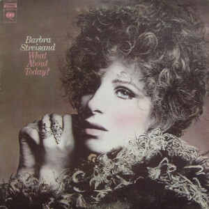 Barbra Streisand – What About Today? º