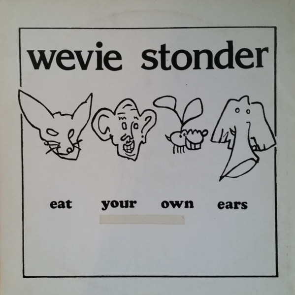 Wevie Stonder – Eat Your Own Ears (Importado) º