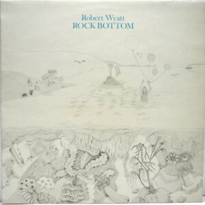Robert Wyatt – Rock Bottom (Importado) º