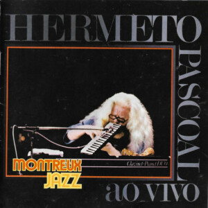 Hermeto Pascoal – Montreux Jazz Festival - Ao Vivo º