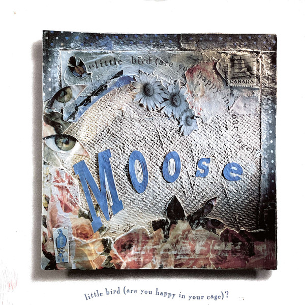 Moose Little Bird (Are You Happy In Your Cage)? (Importado) º