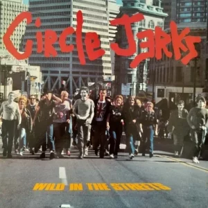 Circle Jerks – Wild In The Streets (importado) º