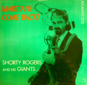 Shorty Rogers And His Giants – Martians Come Back