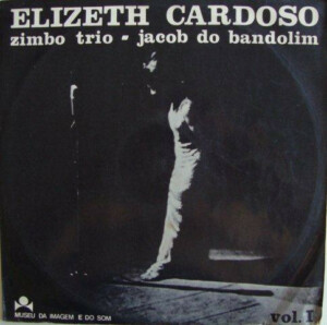 Elizeth Cardoso & Zimbo Trio & Jacob Do Bandolim – Vol. 1 Elza Capa Digitalizada º