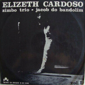 Elizeth Cardoso & Zimbo Trio & Jacob Do Bandolim – Vol. 1 Elza Capa Digitalizada º