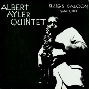 Albert Ayler Quintet – Slug's Saloon May 1, 1966