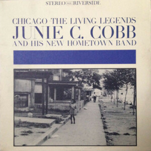 Junie C. Cobb And His New Hometown Band – Chicago - The Living Legends (Importado) º