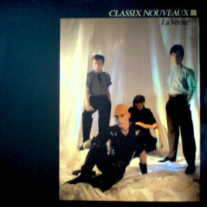 Classix Nouveaux – La Verité